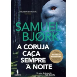 A Coruja Caça Sempre à Noite de Samuel Bjørk