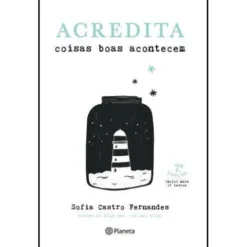 Acredita - Coisas Boas Acontecem de Sofia Castro Fernandes