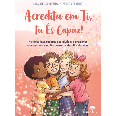 Acredita Em Ti, Tu És Capaz de Sara Rebello Da Silva