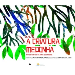 A Criatura Medonha de Álvaro Magalhães