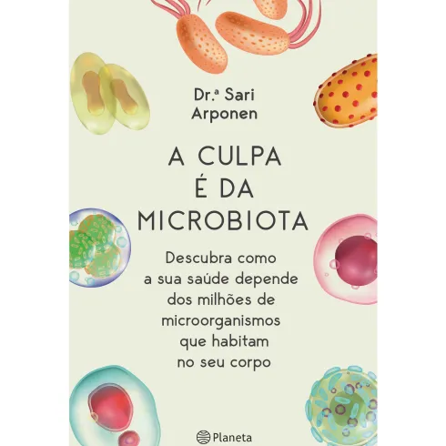 A Culpa É Da Microbiota de Sari Arponen