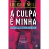 A Culpa É Minha de Louise O'Neill