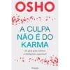 A Culpa Não é do Karma de Osho