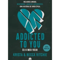 Addicted To You - És o Meu Vício de Krista e Becca Ritchie