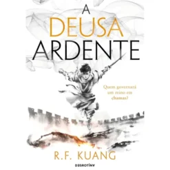 A Deusa Ardente de R. F. Kuang