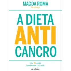 A Dieta Anticancro de Magda Roma