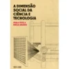 A Dimensão Social Da Ciência E Tecnologia de Paula Urze, Emília Araújo