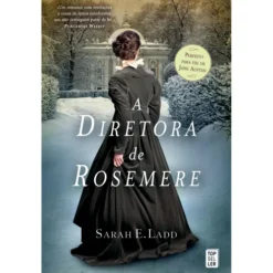 A Diretora de Rosemere de Sarah E. Ladd