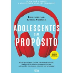 Adolescentes Sem Propósito de Jenny Anderson E Rebecca Winthrop