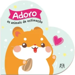 Adoro os Animais de Estimação de Carine Fontaine e Adeline Pierre
