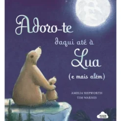 Adoro-te - Daqui Até à Lua (e Mais Além) de Amelia Hepworth