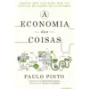 A Economia das Coisas de Paulo Pinto
