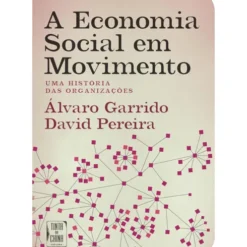 A Economia Social em Movimento de Álvaro Garrido e David Pereira