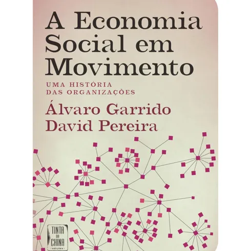 A Economia Social em Movimento de Álvaro Garrido e David Pereira