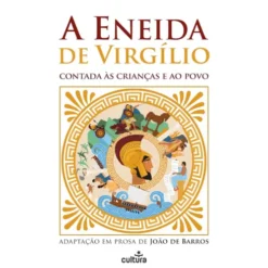 A Eneida De Virgílio Contada Às Crianças E Ao Povo de João de Barros