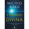 A Equação Divina de Michio Kaku