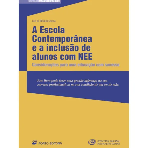 A Escola Contemporânea e a Inclusão de Alunos com NEE de Luís de Miranda Correia