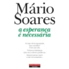 A Esperança é Necessária de Mário Soares