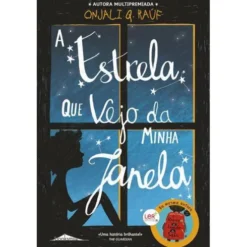 A Estrela que Vejo da Minha Janela de Onjali Q. Raúf