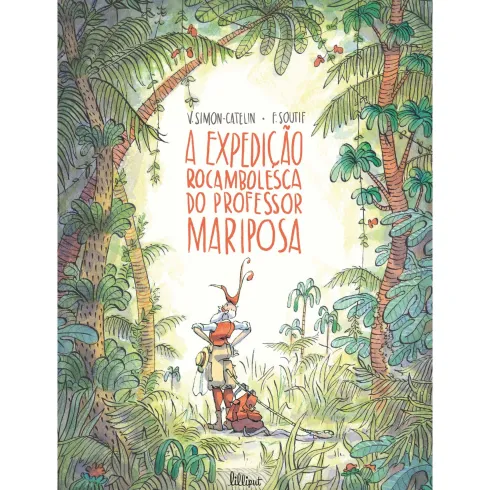 A Expedição Rocambolesca do Professor Mariposa de Vanessa Simon-Catelin