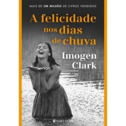 A Felicidade Nos Dias De Chuva de Imogen Clark