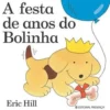 A Festa de Anos do Bolinha de Eric Hill