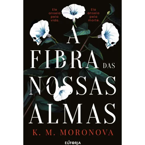 A Fibra Das Nossas Almas de K. M. Moronova
