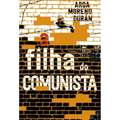 A Filha do Comunista de Aroa Moreno Durán