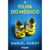 A Filha Do Médico de Daniel Hurst