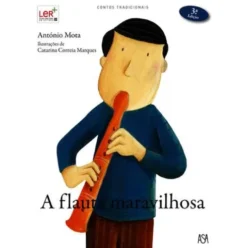 A Flauta Maravilhosa (3ª Edição) de António Mota