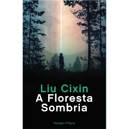 A Floresta Sombria de Liu Cixin