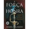 A Força da Honra de Isabel Ricardo