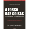 A Força das Coisas de Rui Moreira de Carvalho