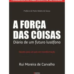 A Força das Coisas de Rui Moreira de Carvalho