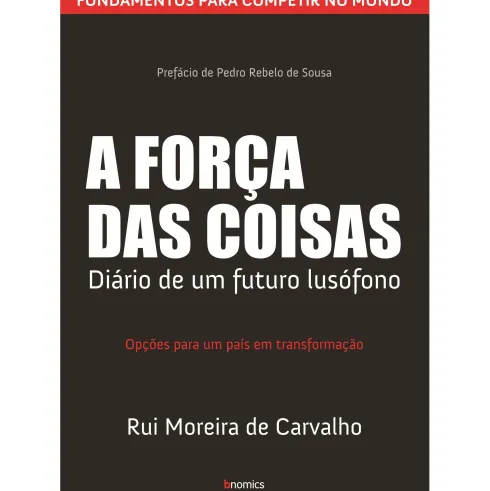 A Força das Coisas de Rui Moreira de Carvalho