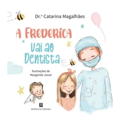 A Frederica Vai Ao Dentista de Drª Catarina Magalhães