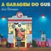 A Garagem do Gus de Leo Timmers
