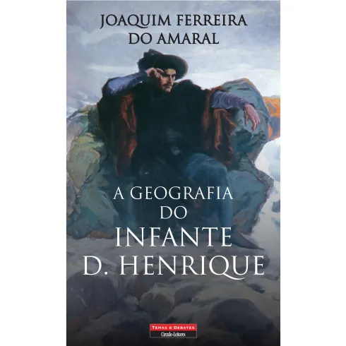 A Geografia do Infante D. Henrique de Joaquim Ferreira do Amaral