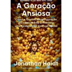 A Geração Ansiosa de Jonathan Haidt