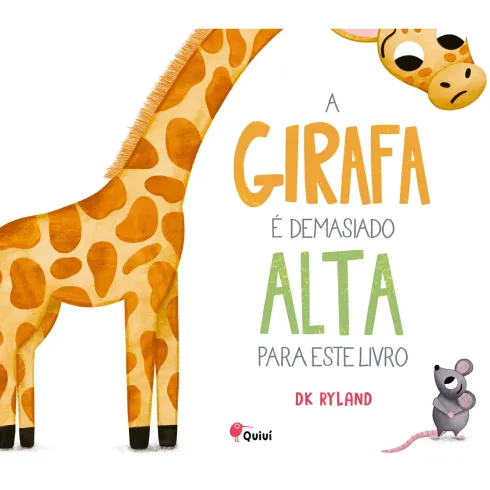 A Girafa É Demasiado Alta Para Este Livro de Dk Ryland
