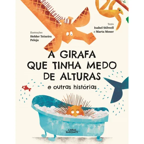 A Girafa Que Tinha Medo DeAlturas E Outros Contos de Isabel Stilwell, Marta Moser