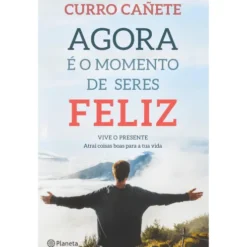 Agora é o Momento de Seres Feliz de Curro Cañete