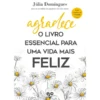 Agradece - O Livro Essencial P de Júlia Domingues