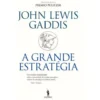 A Grande Estratégia de John Lewis Gaddis