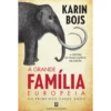 A Grande Família Europeia de Karin Bojs