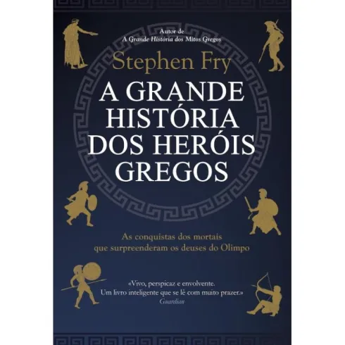 A Grande História dos Heróis Gregos de Stephen Fry