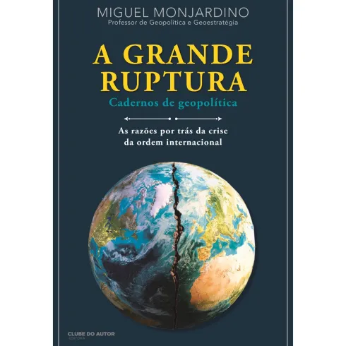 A Grande Ruptura de Miguel Monjardino