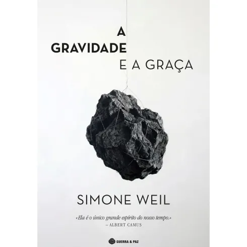 A Gravidade E A Graça de Simone Weil