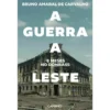 A Guerra a Leste. 8 Meses no Donbass de Bruno Carvalho