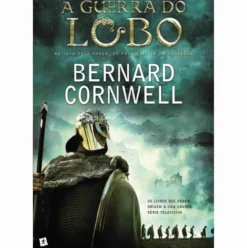 A Guerra do Lobo de Bernard Cornwell